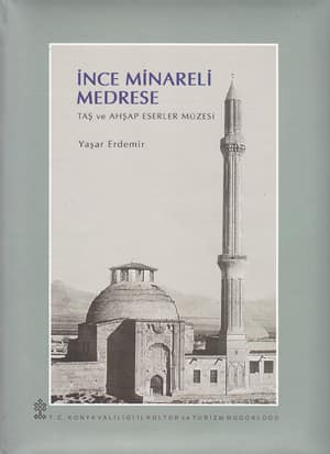 İnce Minareli Medrese Taş ve Ahşap Eserler Müzesi