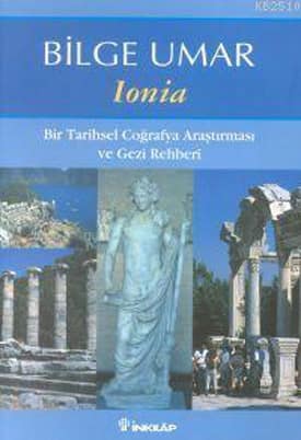Ionia. Bir Tarihsel Coğrafya Araştırması ve Gezi Rehberi