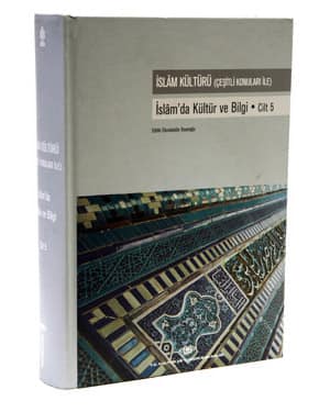İslam Kültürü (Çeşitli Konular İle) İslamda Kültür ve Bilgi - Cilt 5
