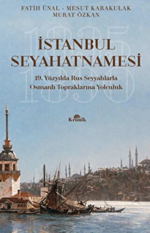 İstanbul Seyahatnamesi 9. Yüzyılda Rus Seyyahlarla Osmanlı Topraklarına Yolculuk