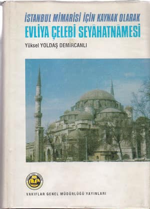 İstanbul Mimarisi İçin Kaynak Olarak Evliya Çelebi Seyahatnamesi