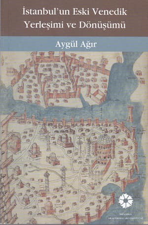 İstanbul'un Eski Venedik Yerleşimi ve Dönüşümü