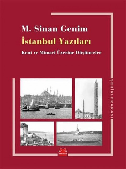 İstanbul Yazıları. Kent ve Mimari Üzerine Düşünceler