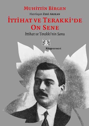 İttihat veTerakki'de On Sene 2. Cilt - İttihat ve Terakki'nin Sonu