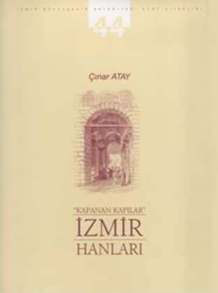 Kapanan Kapılar. İzmir Hanları