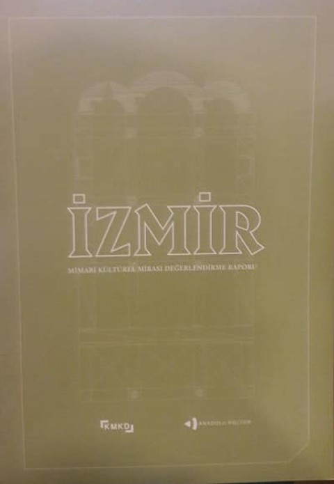 İzmir. Mimari Kültürel Mirası Değerlendirme Raporu