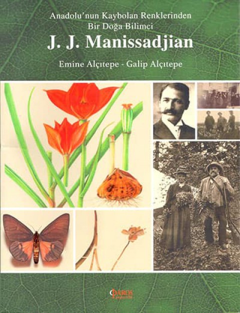 Anadolu'nun Kaybolan Renklerinden Bir Doğa Bilimci: J.J. Manissadjian