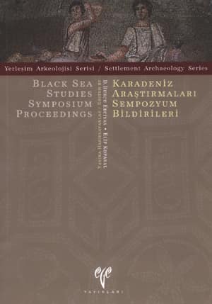 Karadeniz Araştırmaları Sempozyum Bildirileri  - Yerleşim Arkeolojisi Serisi 1 (YAS 1)