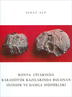 Konya Civarında Karahöyük Kazılarında Bulunan Silindir ve Damga Mühürleri