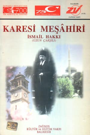 Karesi Meşahiri (Balıkesir Meşhurları) İsmail Hakkı Uzunçarşılı
