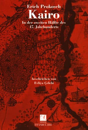 Kairo in der zweiten Hälfte des 17. Jahrhunderts. Beschrieben von Evliya Çelebi