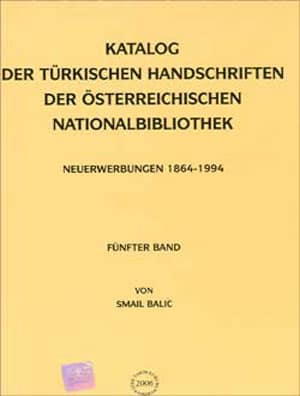 Katalog der Türkischen Handschriften der Österreichischen Nationalbibliothek (Neuerwerburgen 1864-1994)