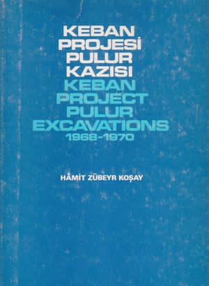 Keban Projesi Pulur Kazısı / Keban Project Pulur Excavations 1968-1970