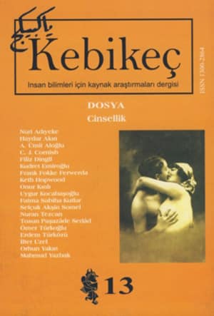 Kebikeç İnsan Bilimleri İçin Kaynak Araştırmaları Dergisi 2002 Yıl: 7 Sayı: 13 - Dosya: Cinsellik
