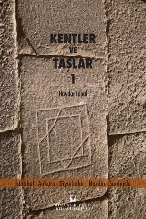 Kentler ve Taşlar 1 - İstanbul, Ankara, Diyarbakır, Mardin, Şanlıurfa