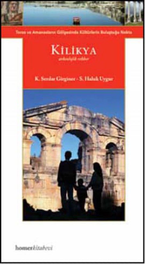 Kilikya - Toros ve Amanosların Gölgesinde Kültürlerin Buluştuğu Nokta