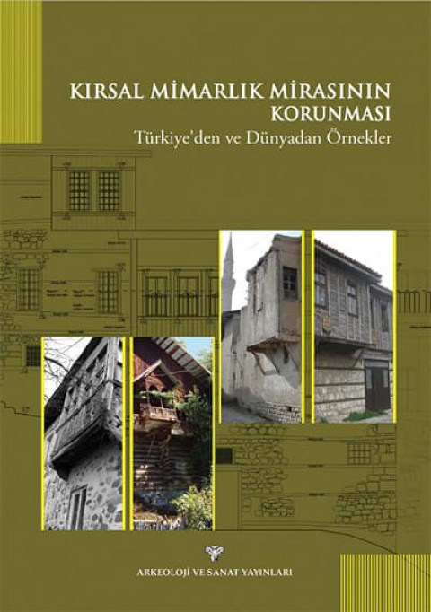 Kırsal Mimarlık Mirasının Korunması. Türkiye'den ve Dünyadan Örnekler