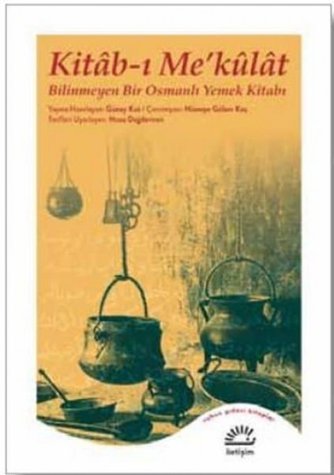 Kitab-ı Me'külat - Bilinmeyen Bir Osmanlı Yemek Kitabı