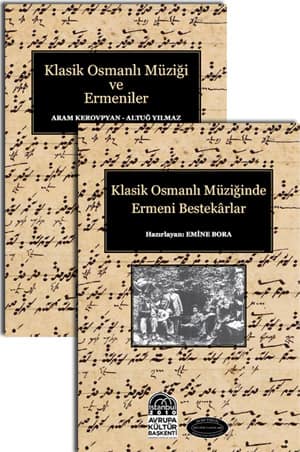Klasik Osmanlı Müziği ve Ermeniler - Klasik Osmanlı Müziğinde Ermeni Bestekarlar (2 cilt takım)