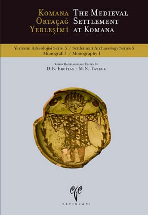 Komana Ortaçağ Yerleşimi - Yerleşim Arkeolojisi Serisi 5 (YAS 5)