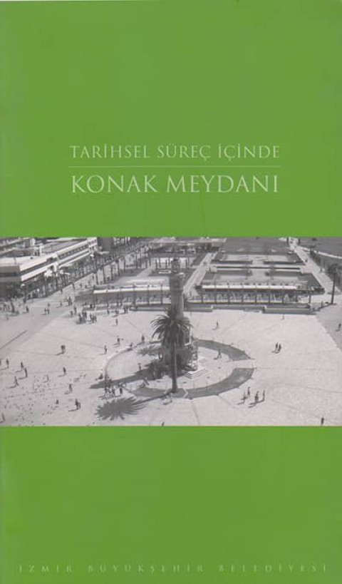 Tarihsel Süreç İçinde Konak Meydanı