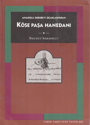 Anadolu Derebeyi Ocaklarından Köse Paşa Hanedanı