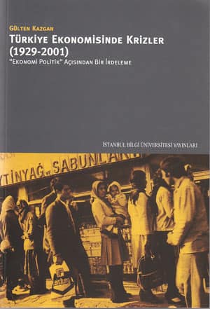 Türkiye Ekonomisinde Krizler (1929-2001). 'Ekonomi Politik' Açısından Bir İrdeleme