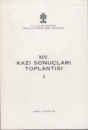XIV. Kazı Sonuçları Toplantısı / Ankara 25-29 Mayıs 1992