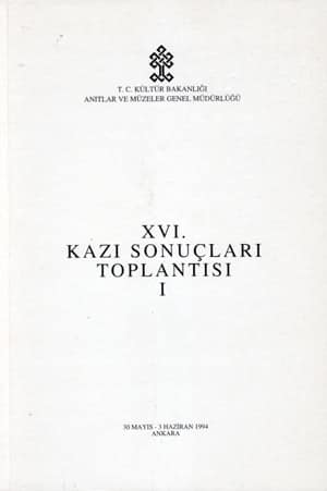 XVI. Kazı Sonuçları Toplantısı I-II / Ankara, 30 Mayıs-3 Haziran 1994