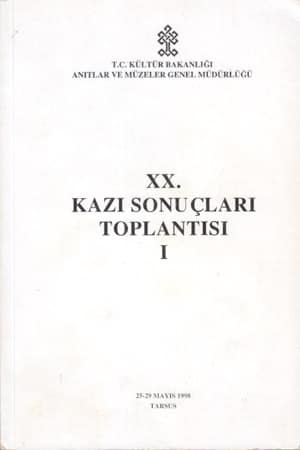 XX. Kazı Sonuçları Toplantısı I-II / Tarsus, 25-29 Mayıs 1998