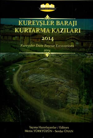 Kureyşler Barajı Kurtarma Kazıları 2014 - Kureyşler Dam Rescue Excavations 2014