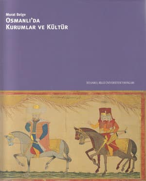 Osmanlı'da Kurumlar ve Kültür