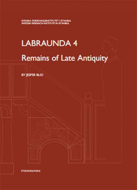 Remains of Late Antiquity - Labraunda 4