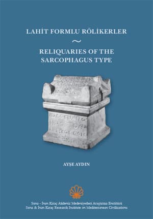 Lahit Formlu Rölikerler - Reliquaries of the Sarcophagus Type