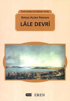 Batıya Açılan Pencere: Lale Devri
