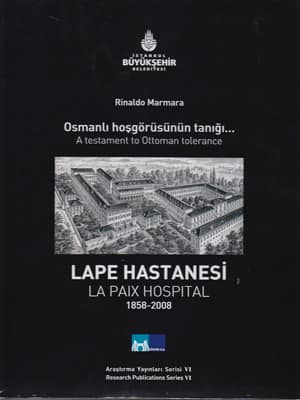 Osmanlı Hoşgörüsünün Tanığı  Lape Hastanesi / A Testament to Ottoman Tolerance La Paix Hospital