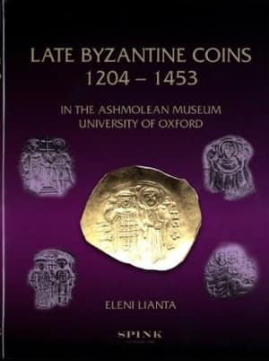 Late Byzantine Coins 1204-1453 in the Ashmolean Museum, University of Oxford