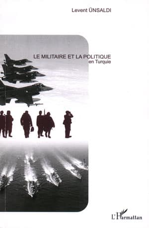Le Militaire et la Politique en Turquie