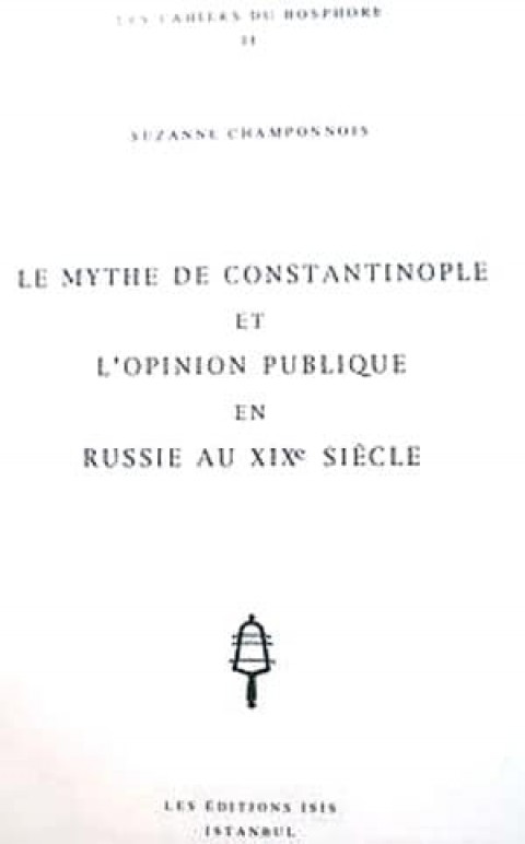 Le Mythe de Constantinople et l'Opinion Publique en Russie au XIXe Siecle