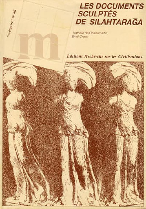Les Documents Sculptes de Silahtarağa Memoire no 46