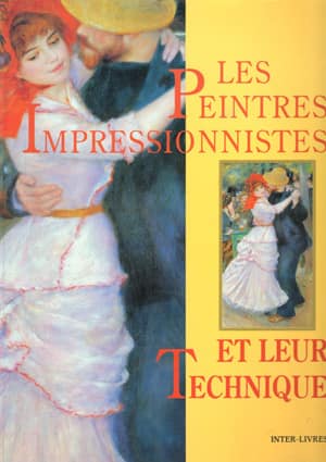 Les Peintres Impressionnistes Et Leur Technique