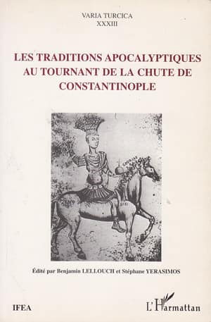 Les Traditions Apocalyptiques au Tournant de la Chute de Constantinople
