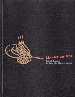 Lineas en oro. Caligrafía otomana del Museo Sakıp Sabancı de Estambul