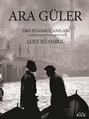 Ara Güler - Eski İstanbul Anıları / A Photographical Sketch on Lost Istanbul