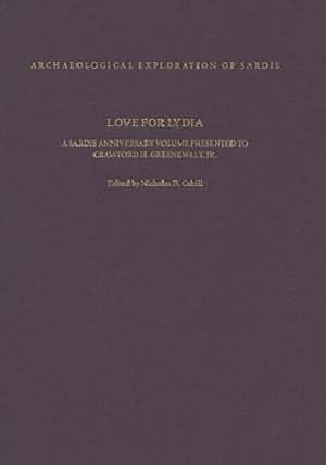 Archaeological Exploration of Sardis. Love For Lydia. A Sardis Anniversary Volume Presented to Crawford H. Greenewalt, Jr.