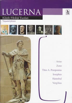 Lucerna. Klasik Filoloji Yazıları - Yaşamöyküsü