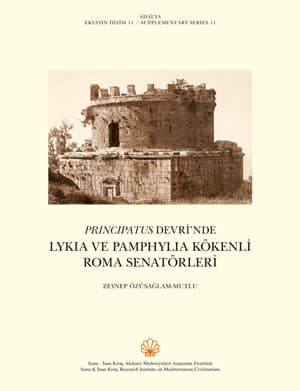 Principatus Devri'nde Lykia ve Pamphylia Kökenli Roma Senatörleri - Adalya Ekyayın Dizisi 11