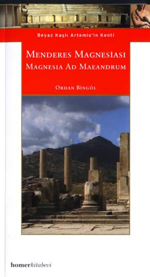 Menderes Magnesiası / Magnesia Ad Maeandrum - Beyaz Kaşlı Artemis'in Kenti