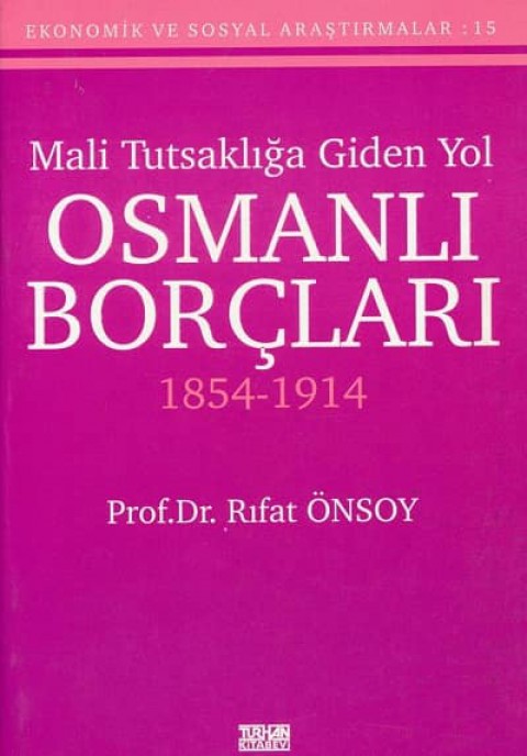 Mali Tutsaklığa Giden Yol. Osmanlı Borçları 1854-1914