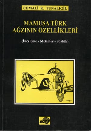 Mamuşa Türk Ağzının Özellikleri (İnceleme-Metinler-Sözlük)